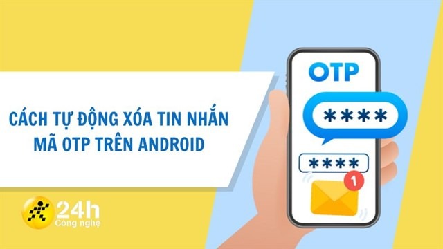 Read more about the article Hướng dẫn cách tự động xóa tin nhắn OTP trên Android