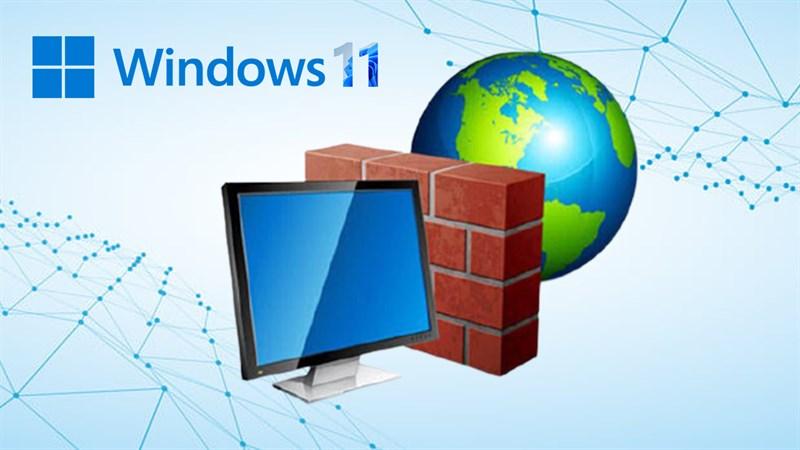 Cách bật tắt chế độ tường lửa trên Windows 11