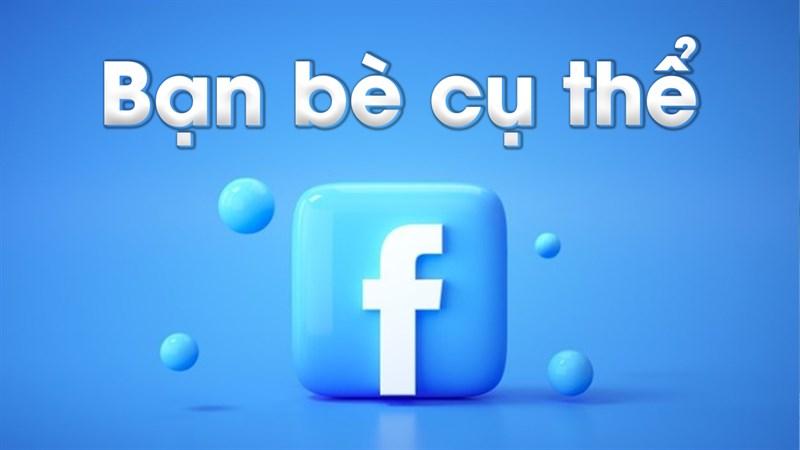Cách đăng bài chế độ bạn bè cụ trên Facebook